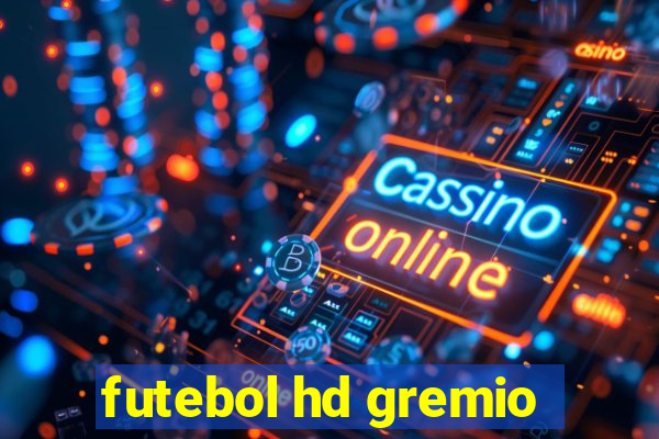 futebol hd gremio